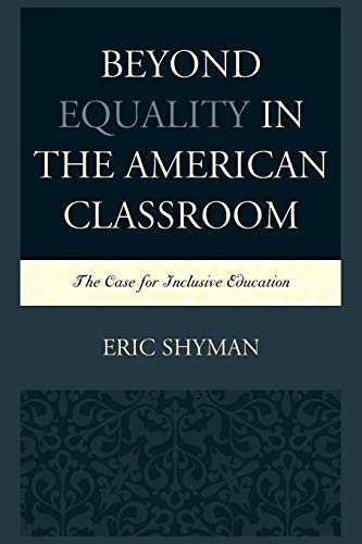 Beispielbild fr Beyond Equality in the American Classroom: The Case for Inclusive Education zum Verkauf von BooksRun
