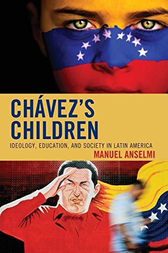 Stock image for Chavez's Children: Ideology, Education, and Society in Latin America for sale by Chiron Media