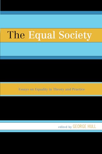 Stock image for The Equal Society: Essays on Equality in Theory and Practice for sale by Chiron Media
