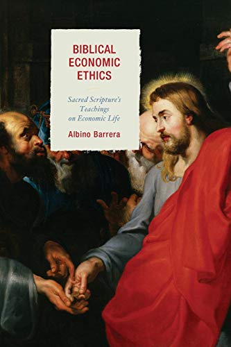 9781498515849: Biblical Economic Ethics: Sacred Scripture's Teachings on Economic Life