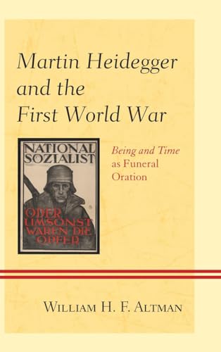 Stock image for Martin Heidegger and the First World War: Being and Time as Funeral Oration for sale by Books From California