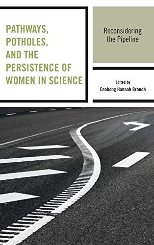 Imagen de archivo de Pathways, Potholes, and the Persistence of Women in Science: Reconsidering the Pipeline a la venta por Revaluation Books