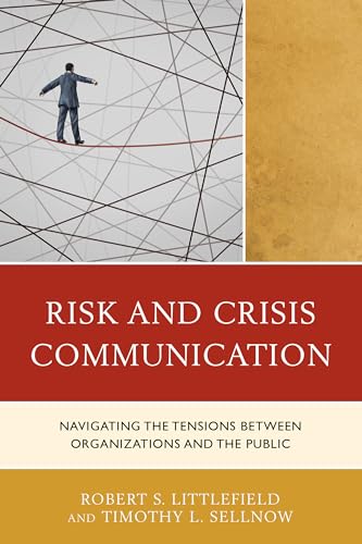 Stock image for Risk and Crisis Communication: Navigating the Tensions Between Organizations and the Public for sale by Revaluation Books