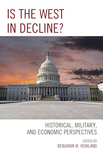 Stock image for Is the West in Decline?: Historical, Military, and Economic Perspectives for sale by Revaluation Books