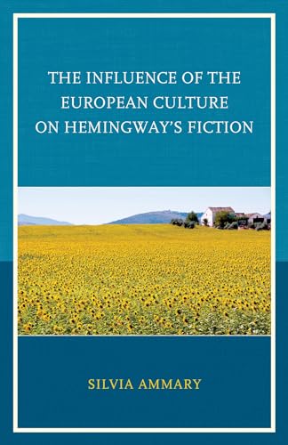Stock image for The Influence of the European Culture on Hemingway's Fiction for sale by Chiron Media