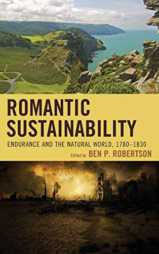 Imagen de archivo de Romantic Sustainability: Endurance and the Natural World 1780-1830 a la venta por Revaluation Books