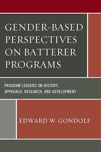 Stock image for Gender-Based Perspectives on Batterer Programs: Program Leaders on History, Approach, Research, and Development for sale by Chiron Media