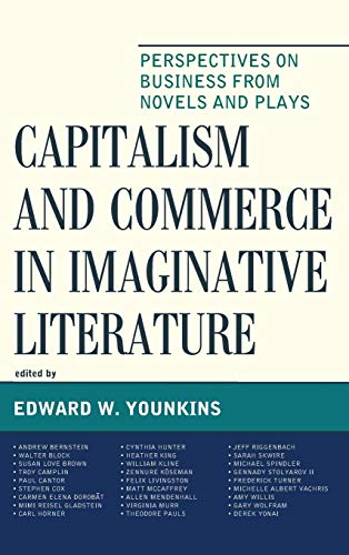 Imagen de archivo de Capitalism and Commerce in Imaginative Literature Perspectives on Business from Novels and Plays Capitalist Thought Studies in Philosophy, Politics, and Economics a la venta por PBShop.store US