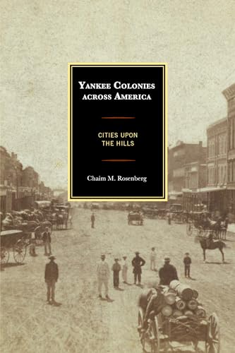 9781498519830: Yankee Colonies across America: Cities upon the Hills