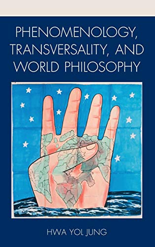 9781498520409: Phenomenology, Transversality, and World Philosophy