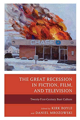 9781498520621: Great Recession in Fiction, Film, and Television: Twenty-First-Century Bust Culture