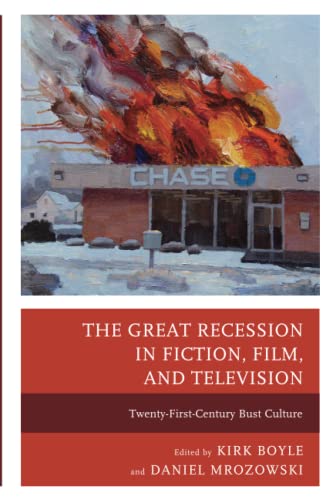 Stock image for The Great Recession in Fiction, Film, and Television: Twenty-first-century Bust Culture for sale by Revaluation Books