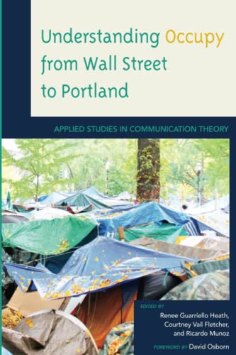 Beispielbild fr Understanding Occupy from Wall Street to Portland: Applied Studies in Communication Theory zum Verkauf von Michael Lyons