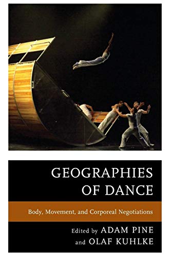 Stock image for Geographies of Dance : Body, Movement, and Corporeal Negotiations for sale by Better World Books Ltd