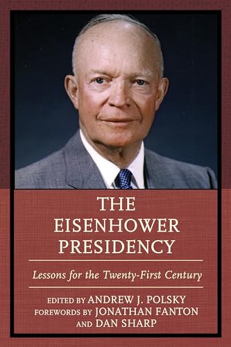Imagen de archivo de The Eisenhower Presidency: Lessons for the Twenty-first Century a la venta por Revaluation Books