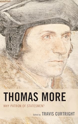 9781498522281: Thomas More: Why Patron of Statesmen?