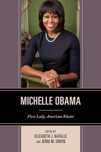 Stock image for Michelle Obama: First Lady, American Rhetor for sale by Revaluation Books