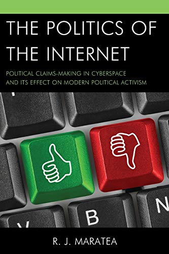 Imagen de archivo de The Politics of the Internet: Political Claims-Making in Cyberspace and its Effect on Modern Political Activism a la venta por Chiron Media