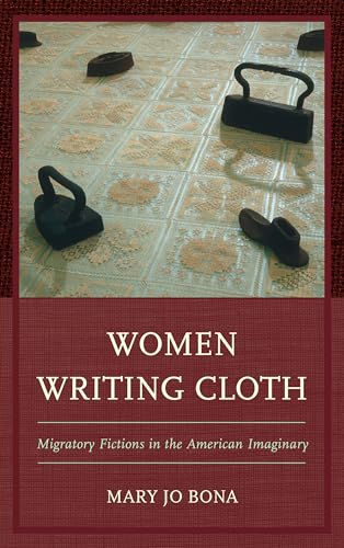 Stock image for Women Writing Cloth Migratory Fictions in the American Imaginary for sale by PBShop.store US