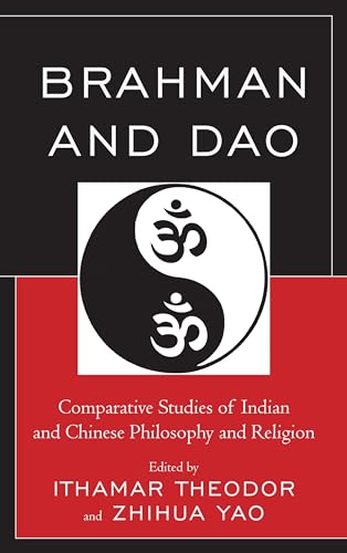 Imagen de archivo de Brahman and Dao: Comparative Studies of Indian and Chinese Philosophy and Religion (Studies in Comparative Philosophy and Religion) a la venta por Chiron Media