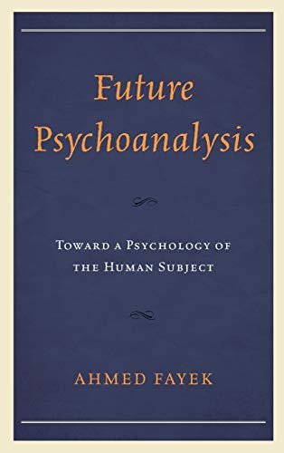Beispielbild fr Future Psychoanalysis: Toward a Psychology of the Human Subject zum Verkauf von Michael Lyons