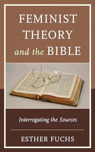 Beispielbild fr Feminist Theory and the Bible: Interrogating the Sources (Feminist Studies and Sacred Texts) zum Verkauf von BooksRun