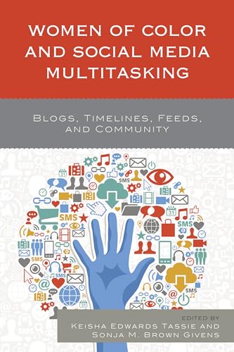 Stock image for Women of Color and Social Media Multitasking: Blogs, Timelines, Feeds, and Community for sale by Chiron Media
