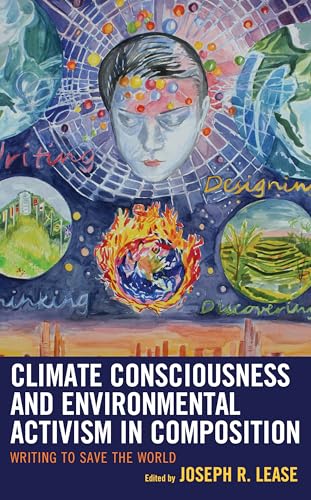 Imagen de archivo de Climate Consciousness and Environmental Activism in Composition: Writing to Save the World (Ecocritical Theory and Practice) a la venta por Revaluation Books