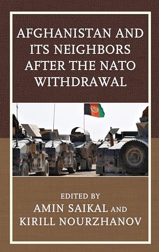 9781498529129: Afghanistan and Its Neighbors after the NATO Withdrawal (Contemporary Central Asia: Societies, Politics, and Cultures)