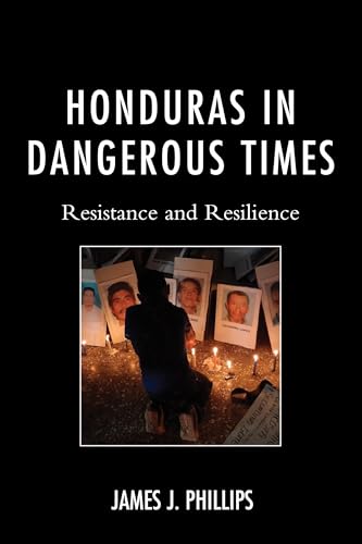 Stock image for Honduras in Dangerous Times: Resistance and Resilience for sale by Chiron Media