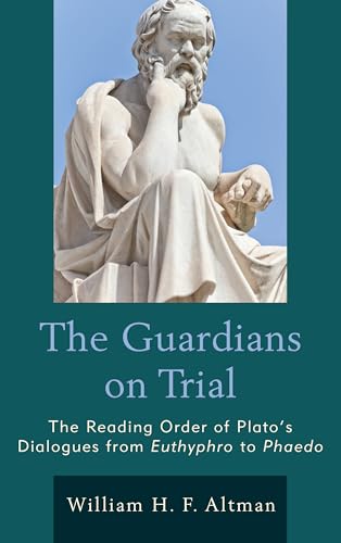 Stock image for Guardians on Trial the Readincb The Reading Order of Plato's Dialogues from Euthyphro to Phaedo for sale by PBShop.store US