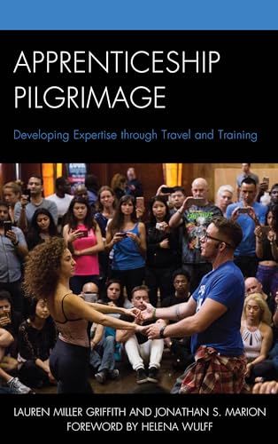 Stock image for Apprenticeship Pilgrimage: Developing Expertise Through Travel and Training for sale by Revaluation Books