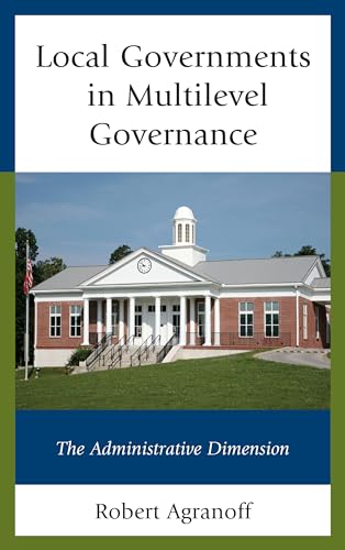 9781498530606: Local Governments in Multilevel Governance: The Administrative Dimension