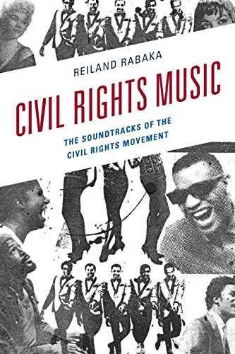 9781498531801: Civil Rights Music: The Soundtracks of the Civil Rights Movement