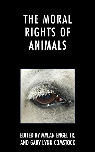 9781498531900: The Moral Rights of Animals
