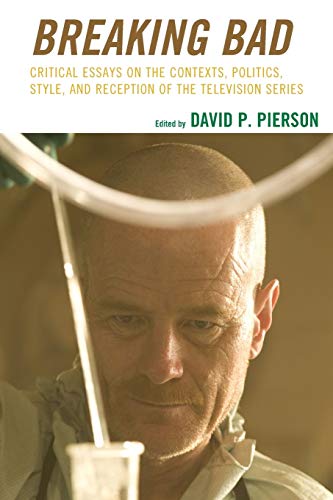 9781498532327: Breaking Bad: Critical Essays on the Contexts, Politics, Style, and Reception of the Television Series