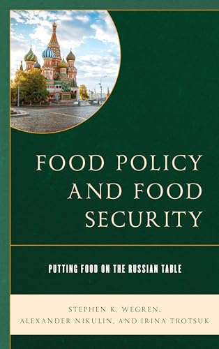 9781498532372: Food Policy and Food Security: Putting Food on the Russian Table (Russian, Eurasian, and Eastern European Politics)