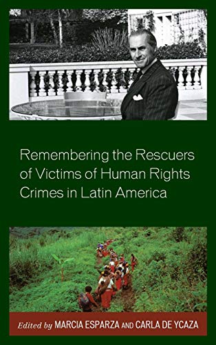 Stock image for Remembering the Rescuers of Victims of Human Rights Crimes in Latin America for sale by Revaluation Books