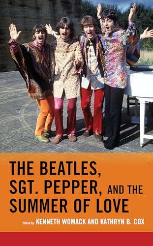 9781498534734: The Beatles, Sgt. Pepper, and the Summer of Love: Lexington Studies in Rock and Popular Music (For the Record: Lexington Studies in Rock and Popular Music)