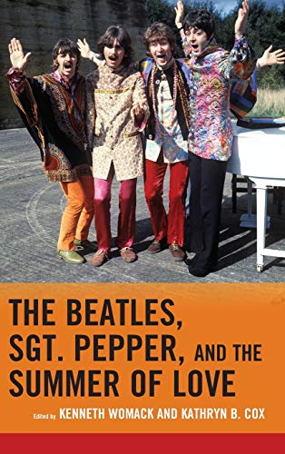 Stock image for The Beatles, Sgt. Pepper, and the Summer of Love for sale by Revaluation Books