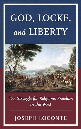 Stock image for God, Locke, and Liberty: The Struggle for Religious Freedom in the West for sale by Michael Lyons