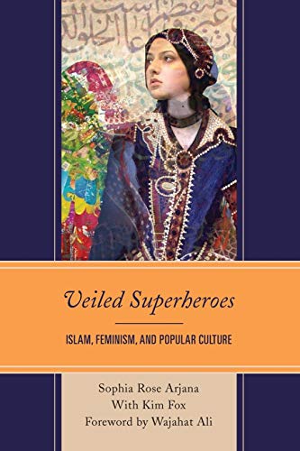 Stock image for Veiled Superheroes: Islam, Feminism, and Popular Culture for sale by GF Books, Inc.