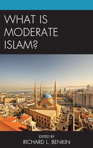 9781498537438: What Is Moderate Islam?