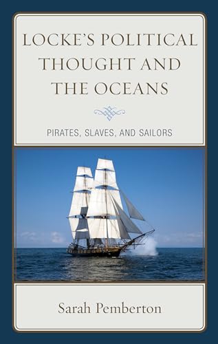Stock image for Locke's Political Thought and the Oceans: Pirates, Slaves, and Sailors for sale by Chiron Media