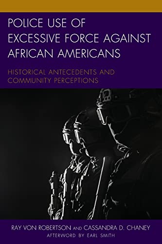 Imagen de archivo de Police Use of Excessive Force against African Americans (Policing Perspectives and Challenges in the Twenty-First Century) a la venta por Books Unplugged