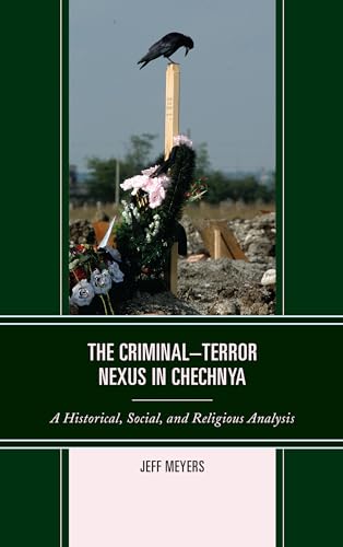 Beispielbild fr The Criminal "Terror Nexus in Chechnya: A Historical, Social, and Religious Analysis zum Verkauf von HPB-Red