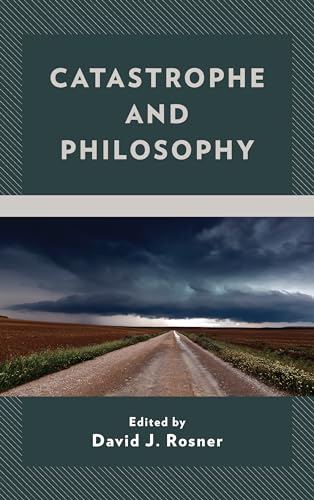 9781498540117: Catastrophe and Philosophy