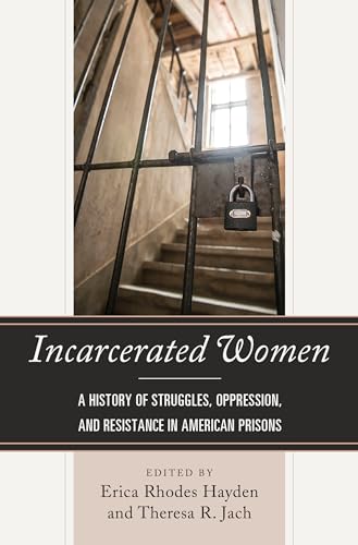 Stock image for Incarcerated Women: A History of Struggles, Oppression, and Resistance in American Prisons for sale by Chiron Media