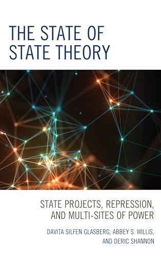 Beispielbild fr The State of State Theory: State Projects, Repression, and Multi-Sites of Power zum Verkauf von WorldofBooks