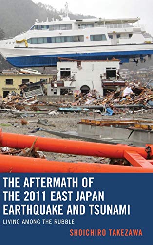 Beispielbild fr The Aftermath of the 2011 East Japan Earthquake and Tsunami: Living among the Rubble zum Verkauf von WorldofBooks